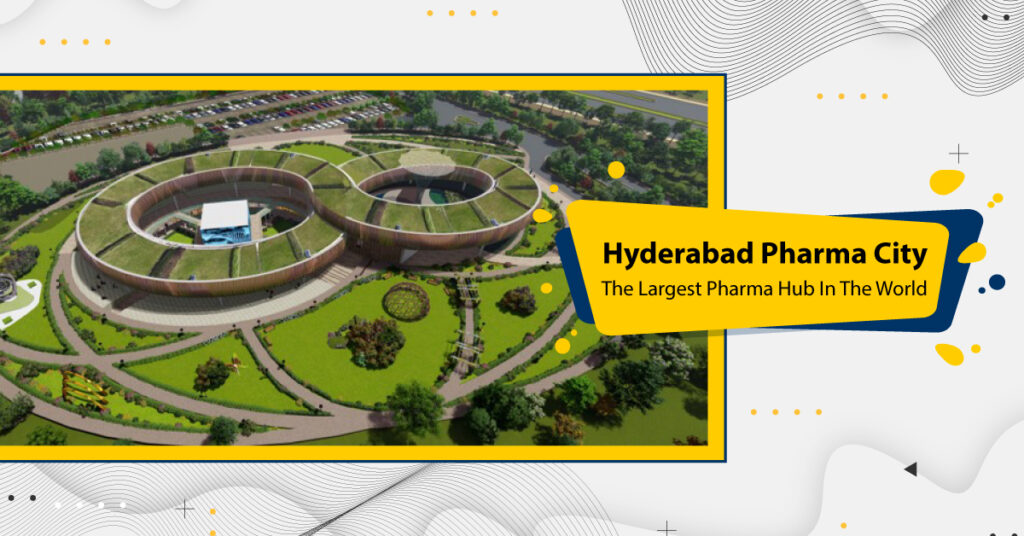 🌆 Hyderabad Pharma City: A Catalyst for Real Estate Development and Investment Growth
